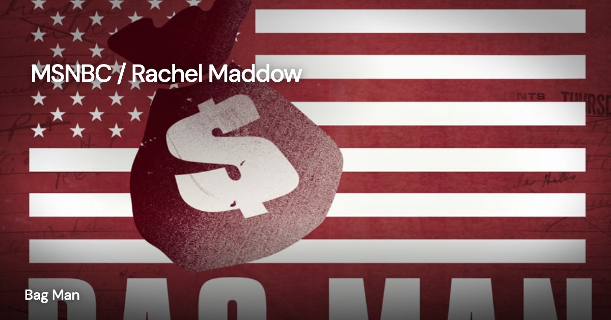 MSNBC / Rachel Maddow — Bag Man: project imagery with a transparent client mark overlaid directly on the image and a small project title.
